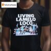Living Lamelo Loco Basketball Teams T Shirt