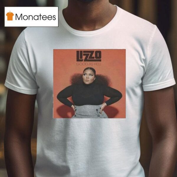 Lizzo Good As Hell T Shirt