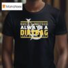 Long Beach State Once A Dirtbags Once And Always A Dirtbags T Shirt