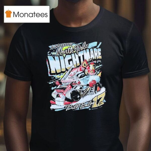 Look Out It S The North Pole Nightmare Bill Balog Racing T Shirt