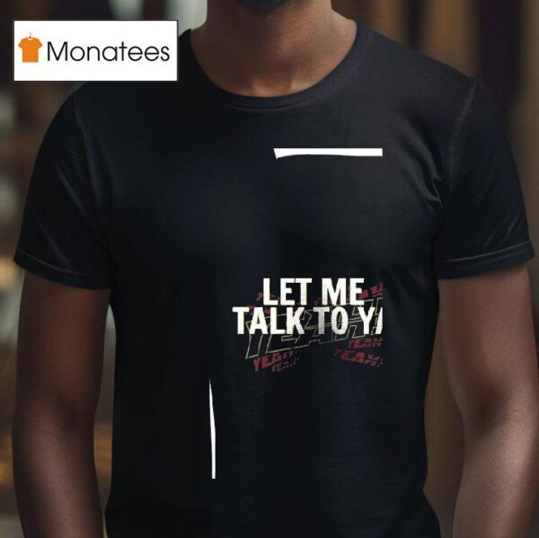 Los Angeles Knight Let Me Talk To Ya Yeah Yeah Yeah T Shirt