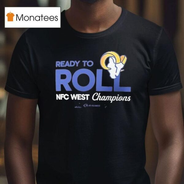 Los Angeles Rams Ready To Roll Nfc West Division Champions Playoffs Nfl T Shirt
