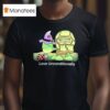 Love Unconditionally Online Ceramics Turtle T Shirt