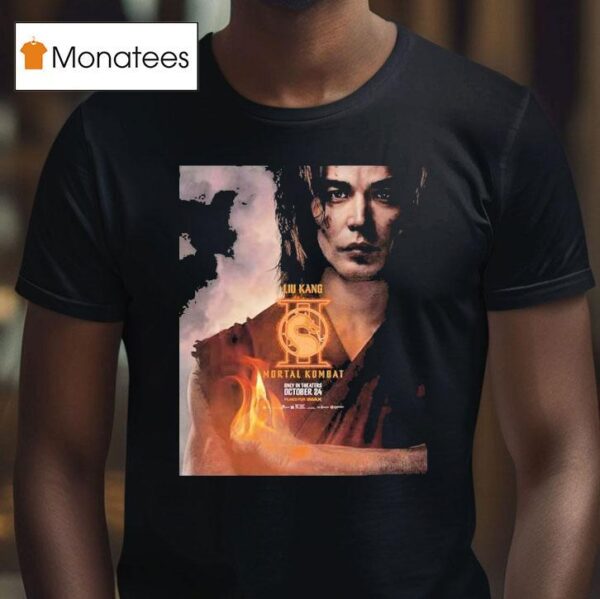 Ludi Lin As Liu Kang Character For Mortal Kombat Only In Theaters October T Shirt