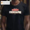 Made In Canada Strong And Free T Shirt