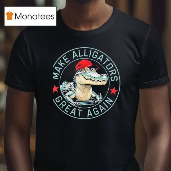 Make Alligators Great Again T Shirt