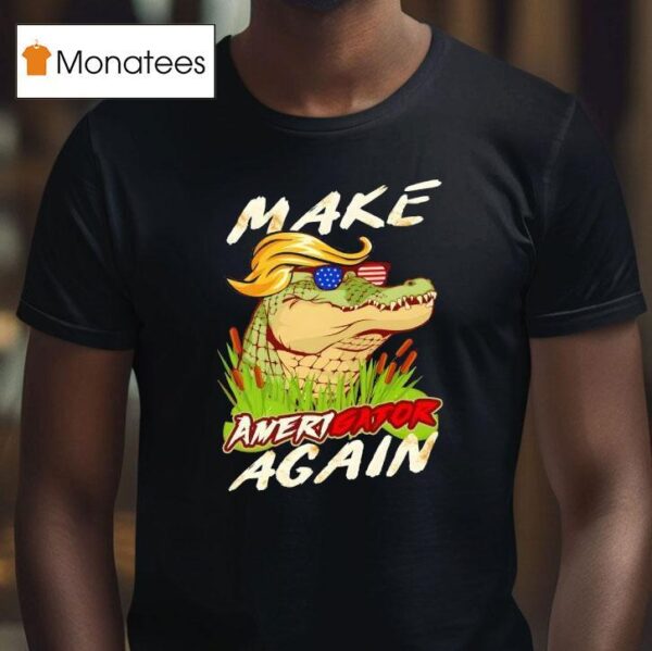 Make Amerigator Again Donald Trump T Shirt