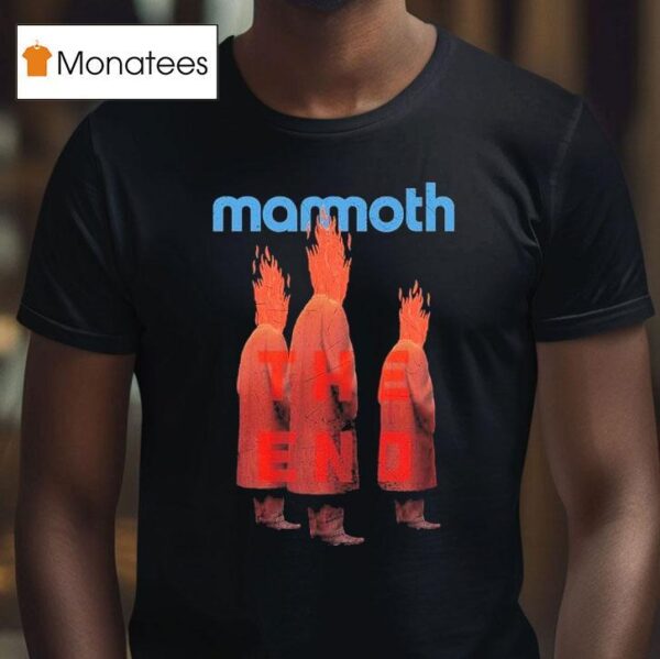Mammoth The End T Shirt