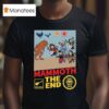 Mammoth The End The Game Music Series T Shirt