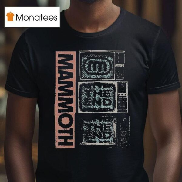 Mammoth The End Tv T Shirt