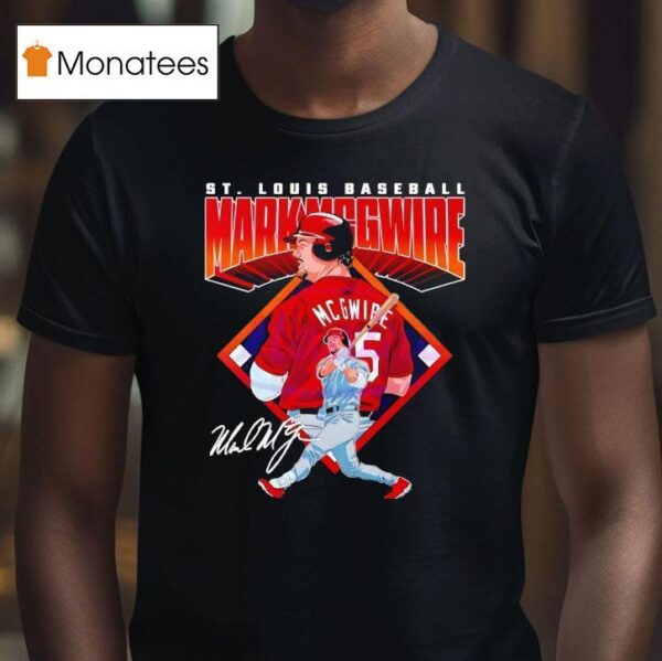 Mark Mcgwire St Louis Diamond Baseball Legend Signature T Shirt