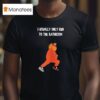 Mascot Gritty Philadelphia Flyers I Usually Only Run To The Bathroom T Shirt