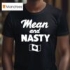 Mean And Nasty Canada T Shirt