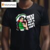Mexican Not A Mexican T Mexicana Mes Patrio Mexico T Shirt