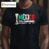 Mexico Campeones Concacaf Nations League Finals Los Angeles T Shirt