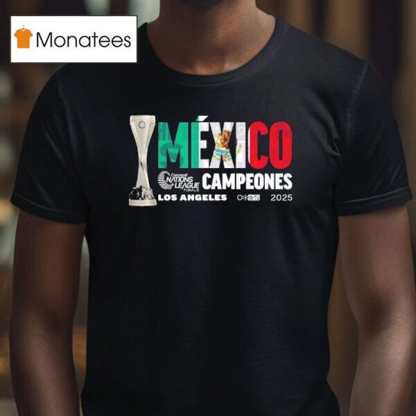 Mexico Campeones Concacaf Nations League Finals Los Angeles T Shirt