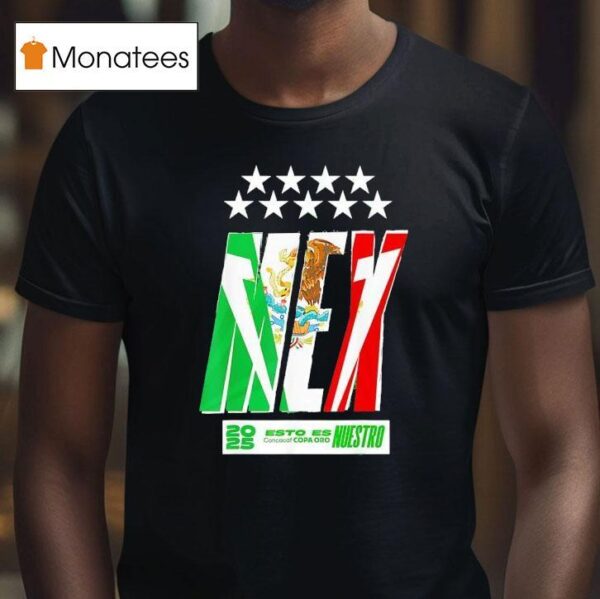 Mexico Esto Es Nuestro Concacaf Copa Oro T Shirt