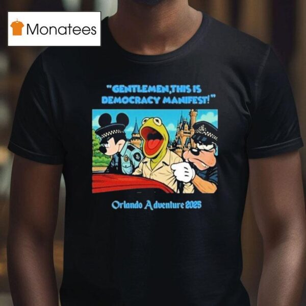 Mickey Mouse And Kermit The Frog Disneyland Gentlemen This Is Democracy Manifest Orlando Adventure T Shirt