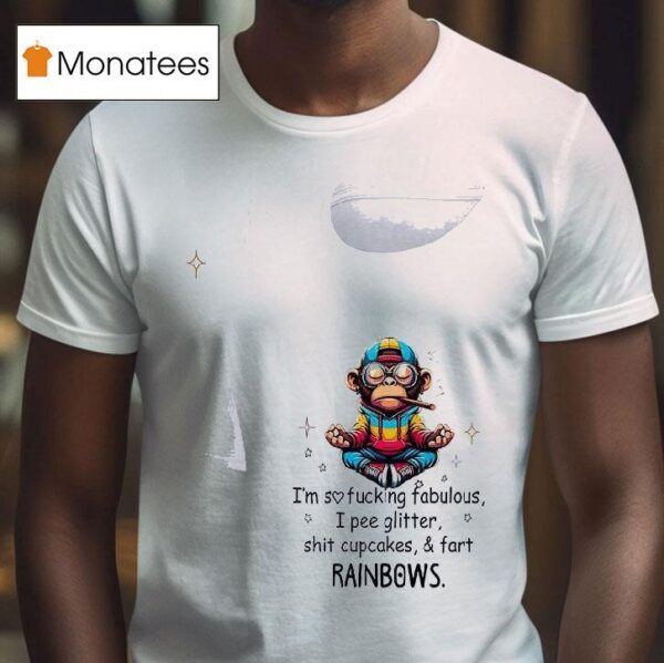 Minion I M So Fucking Fabulous I Pee Glitter Shit Cupcakes And Fart Rainbows T Shirt