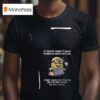 Minion If You Re Going To Have Opinions About My Life Then I Assume You Ll Be Paying Some Of My Bills T Shirt