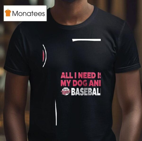 Minnesota Twins Bark At The Park All I Need Is My Dog And Twins Baseball T Shirt