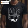 Mjf Mas Chingon Que Tu Aew T Shirt
