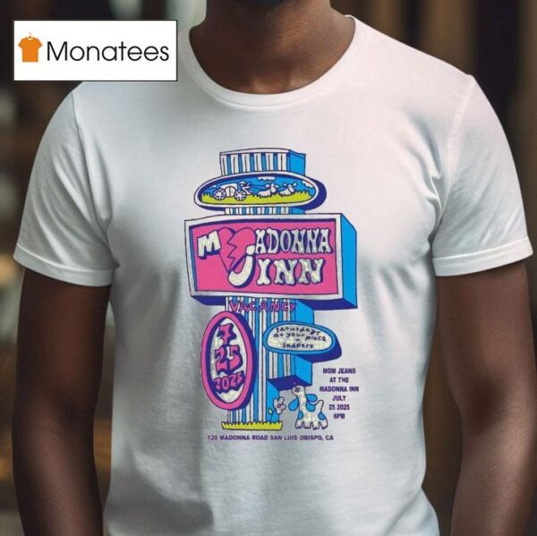 Mom Jeans July San Luis Obispo Ca Madonna Inn T Shirt