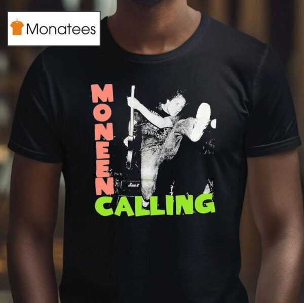 Moneen Calling T Shirt