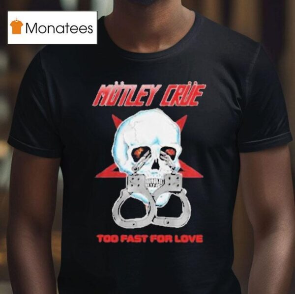 Motley Crue Too Fast Love Skull T Shirt