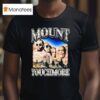 Mount Touchmore Rap Legends Parody T Shirt