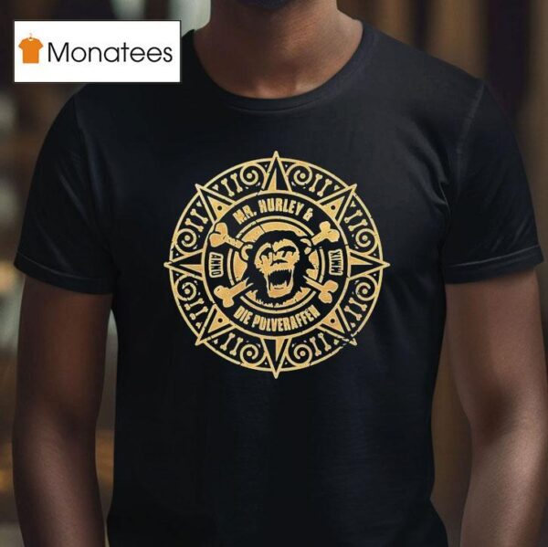 Mr Hurley Die Pulveraffen Dublone T Shirt
