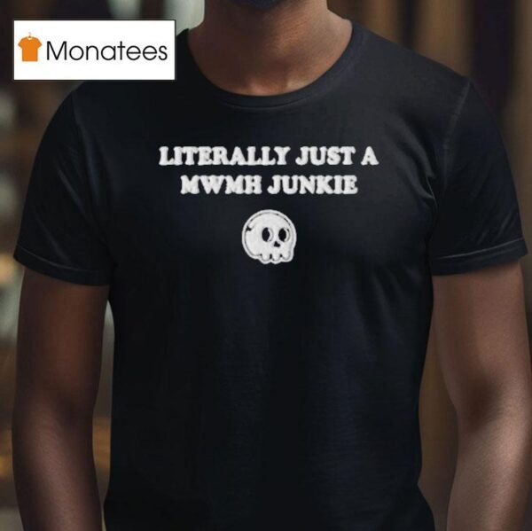 Murder With My Husband Literally Just A Mwmh Junkie Skull T Shirt