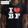 My Boyfriend The Backfires I Love Bf T Shirt
