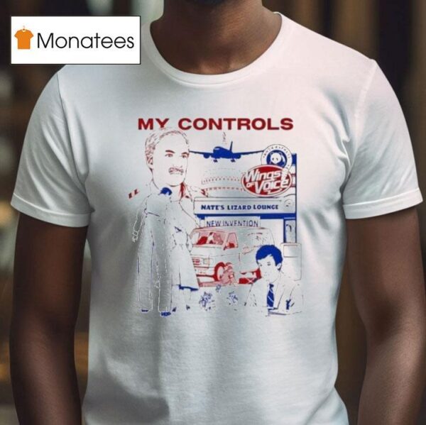 My Controls Wings Of Voices Nate S Lizard Lounge New Invention T Shirt