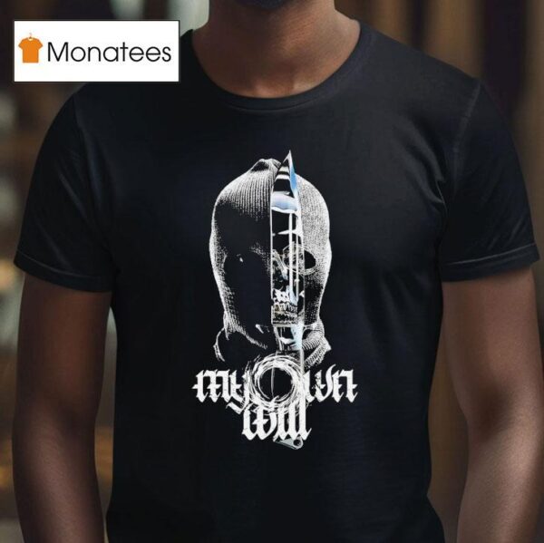 My Own Will Intruder T Shirt