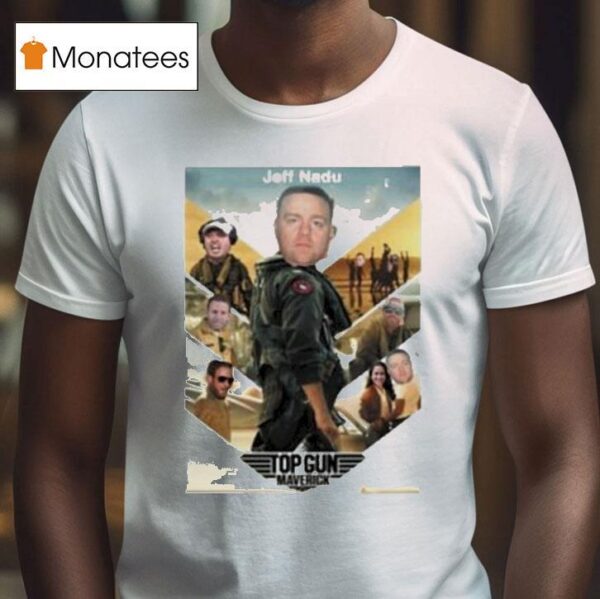Nadu Flew Jeff Nadu Top Gun Maverick T Shirt