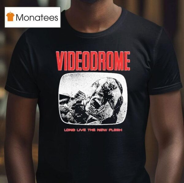 Necessary Death Videodrome Long Live The New Flesh T Shirt