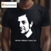 Never Forget Tony Sly T Shirt