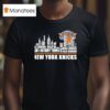 New York Knicks City Skyline All Names Of Legends T Shirt