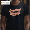 New York Mets Everything S Wrigh T Shirt