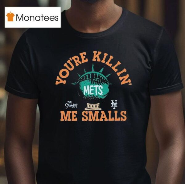 New York Mets The Sandlot You Re Killin Me Smalls T Shirt
