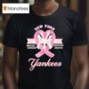 New York Yankees Breast Cancer Awareness Month T Shirt