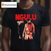 Ngulu Unchained T Shirt