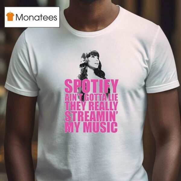 Nicki Minaj Spotify Aint Gotta Lie They Really T Shirt