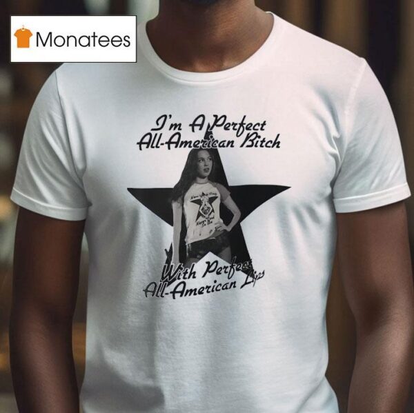 Olivia Rodrigo I M A Perfect All American Btch With Perfect All American Lips T Shirt