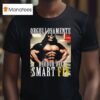 Orgullosamente Deudor Del Smart Fit Proudly Indebted To The Smart Fi T Shirt