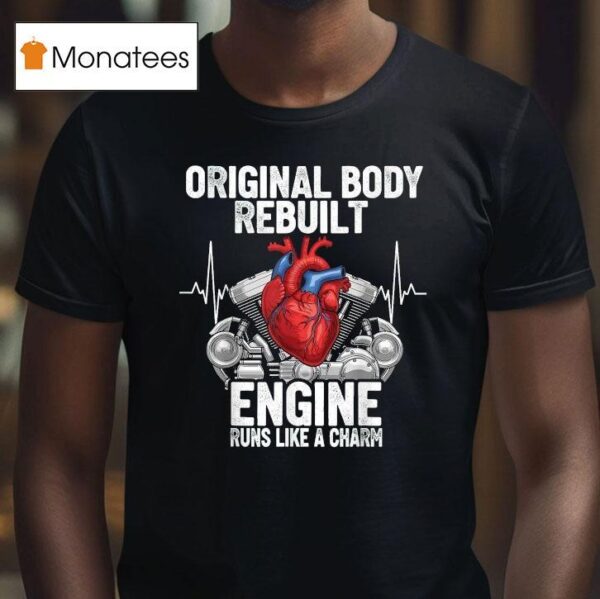 Original Body Rebuilt Engine Runs Like A Charm Open Hear T Shirt
