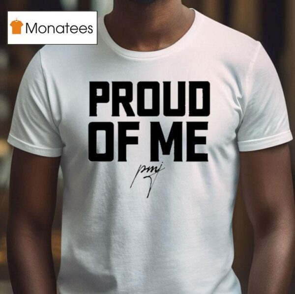 Pastor Mike Jr Proud Of Me T Shirt