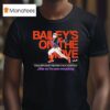 Patrick Bailey On The Move Walk Off Inside The Park Run Home Run Now We Ve Seen Everything T Shirt