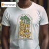 Paul Mcdonald One Big Love Music Food And Arts Festival T Shirt